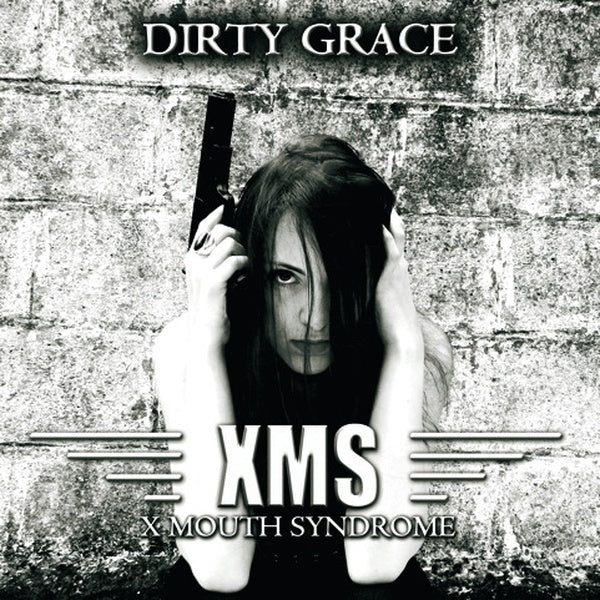X Mouth Syndrome - Dirty Grace
